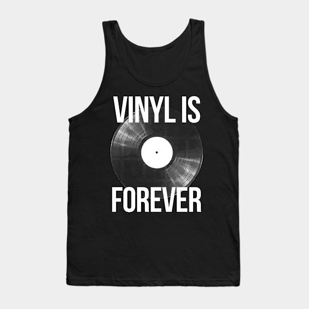 Vinyl is Forever Tank Top by CHROME BOOMBOX